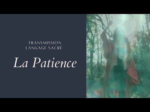 La Patience ☆ Langage Sacré / Transmission / Light Language 薬歌
