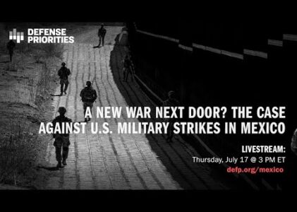 A new war next door? The case against U.S. military strikes in Mexico
